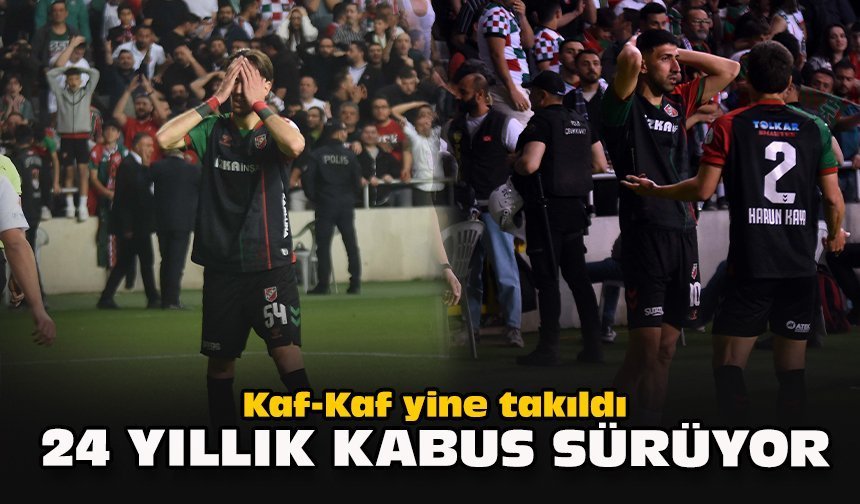 Kaf-Kaf yine takıldı: 24 yıllık kabus sürüyor!