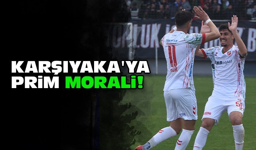 Karşıyaka'ya prim morali