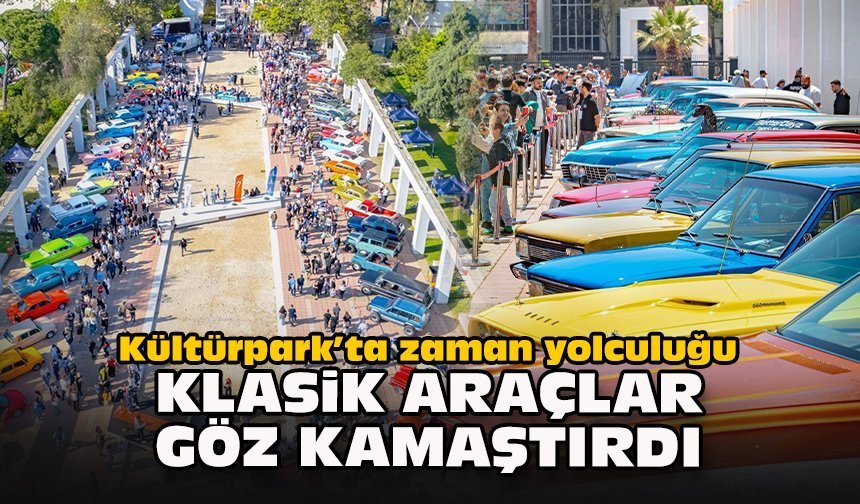 Kültürpark’ta zaman yolculuğu: Klasik araçlar göz kamaştırdı