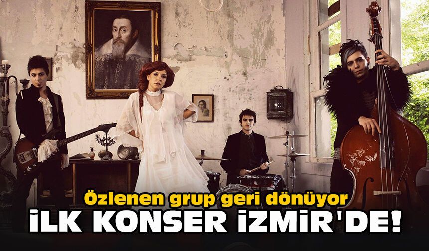 Özlenen grup geri dönüyor... İlk konser İzmir'de!