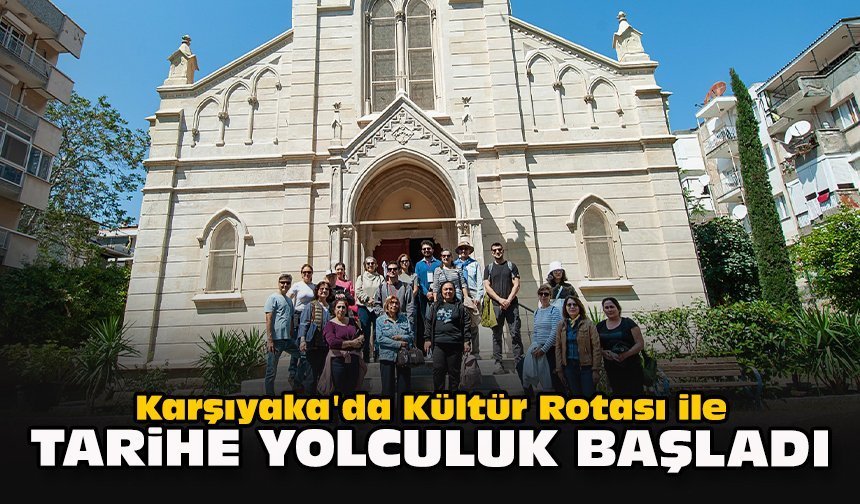Karşıyaka'da Kültür Rotası ile tarihe yolculuk başladı