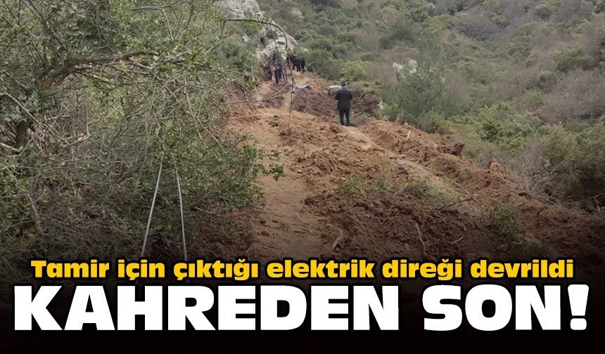 Manisa'da kahreden son: Tamir için çıktığı elektrik direği devrildi!