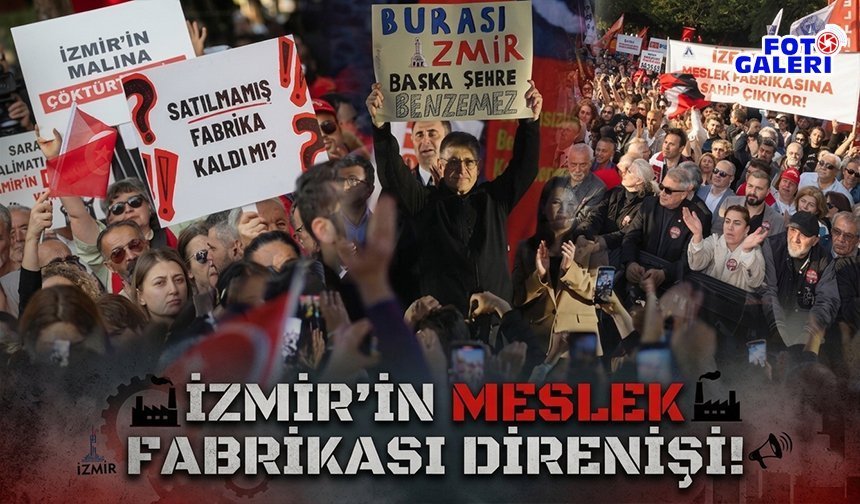 İzmir'in Meslek Fabrikası direnişi!