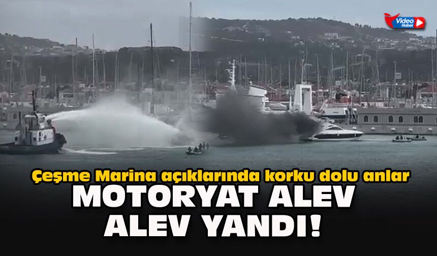 Çeşme Marina açıklarında korku dolu anlar... Motoryat alev alev yandı!