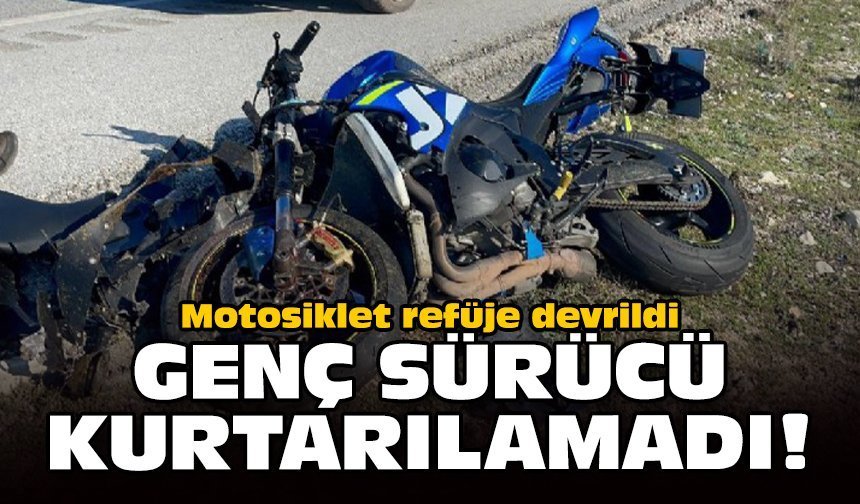 Motosiklet refüje devrildi: Genç sürücü kurtarılamadı!