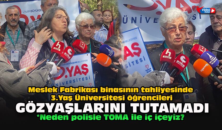 Meslek Fabrikası binasının tahliyesinde 3.Yaş Üniversitesi öğrencileri gözyaşlarını tutamadı