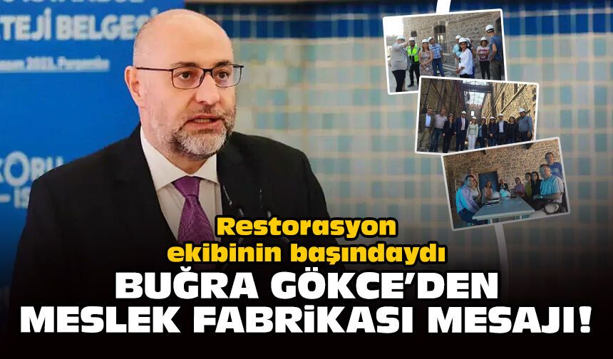Restorasyon ekibinin başındaydı: Buğra Gökce'den Meslek Fabrikası mesajı!