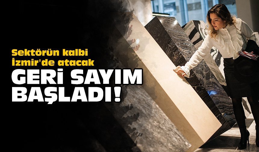 Sektörün kalbi İzmir'de atacak: Geri sayım başladı!