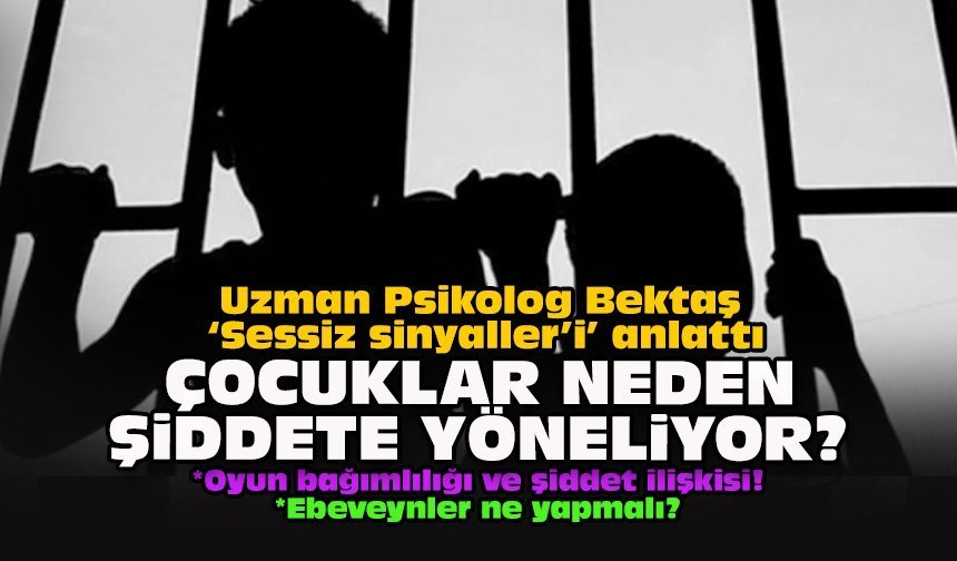 Uzman Psikolog “Sessiz sinyaller’i” anlattı: Çocuklar neden şiddete yöneliyor?