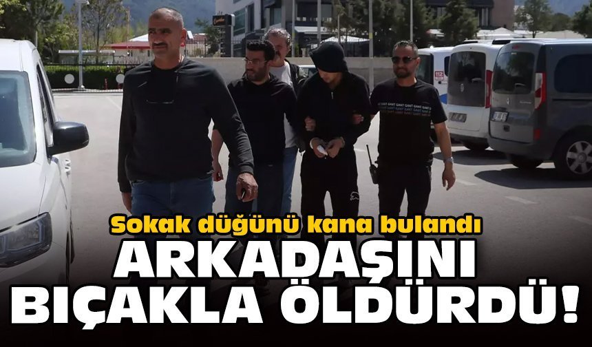 Sokak düğünü kana bulandı: Arkadaşını bıçakla öldürdü!