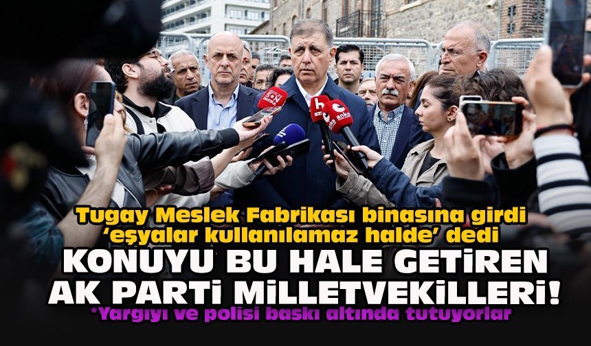 Tugay Meslek Fabrikası binasına girdi ‘eşyalar kullanılamaz halde’: Konuyu bu hale getiren AK Parti milletvekilleri!