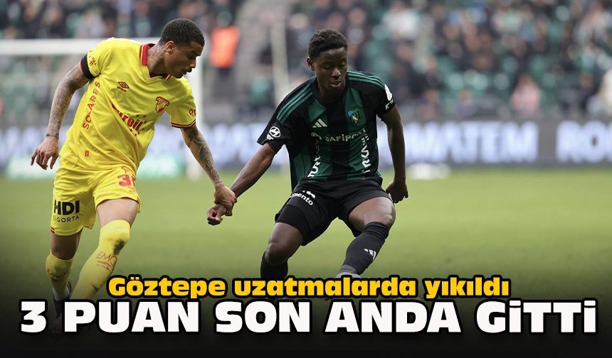 Göztepe uzatmalarda yıkıldı: 3 puan son anda gitti