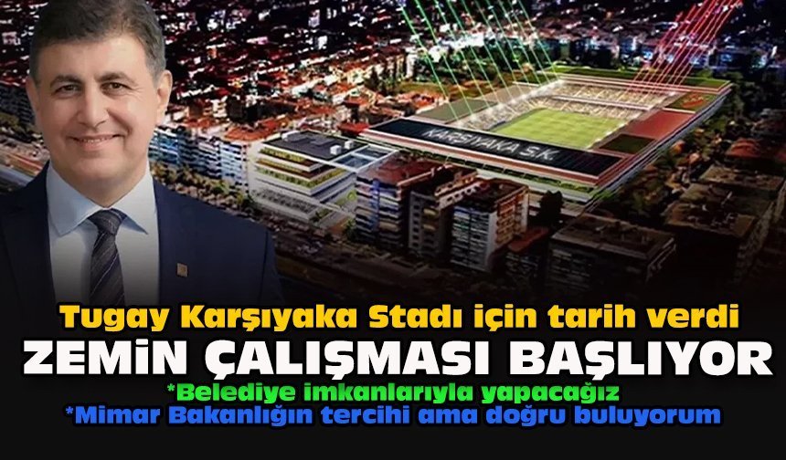 Tugay Karşıyaka Stadı için tarih verdi... Zemin çalışması başlıyor