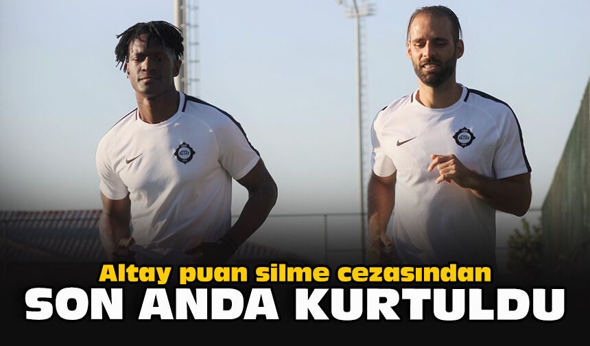 Altay puan silme cezasından son anda kurtuldu