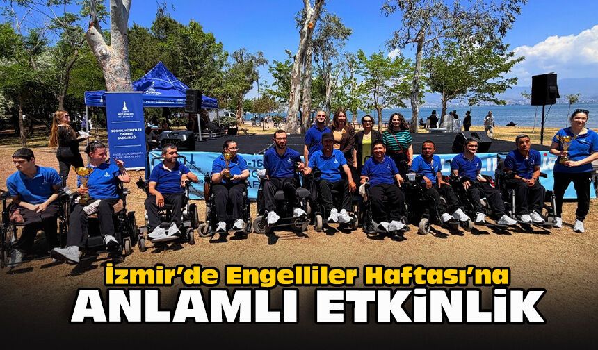 İzmir’de Engelliler Haftası’na anlamlı etkinlik