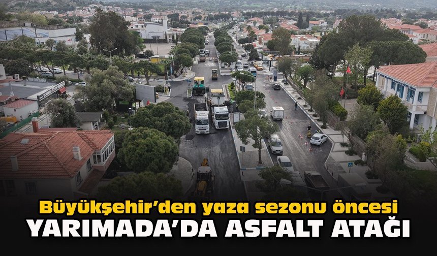 Büyükşehir’den yaza sezonu öncesi Yarımada’da asfalt atağı