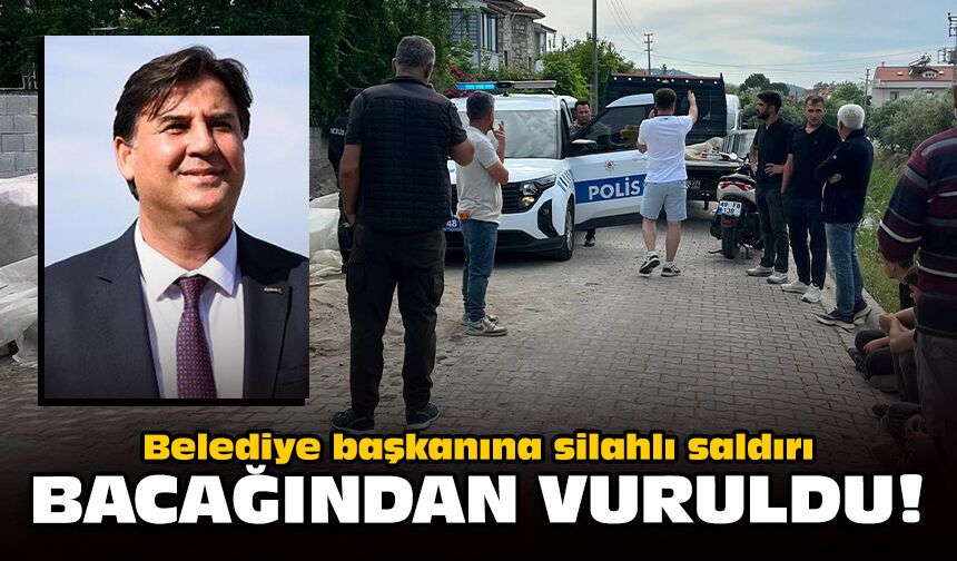 Belediye başkanına silahlı saldırı: Bacağından vuruldu!