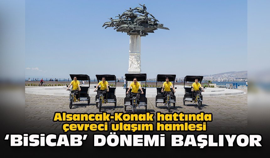 Alsancak-Konak hattında çevreci ulaşım hamlesi... “Bisicab” dönemi başlıyor