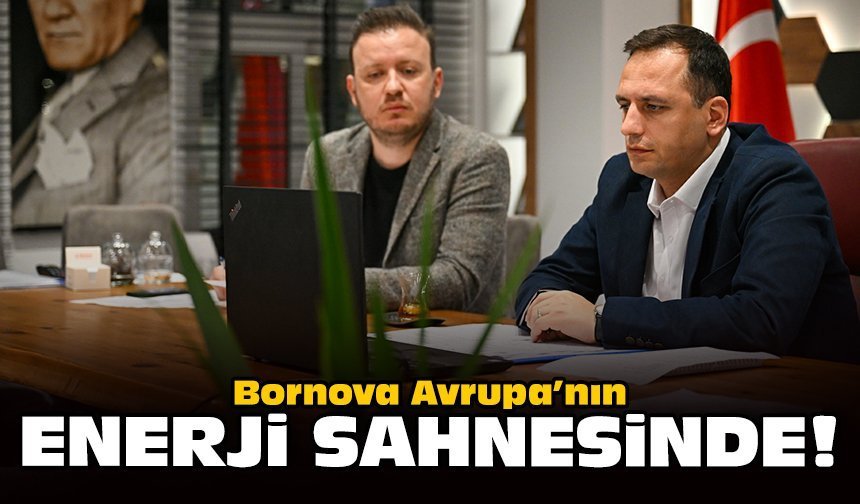 Bornova Avrupa’nın enerji sahnesinde