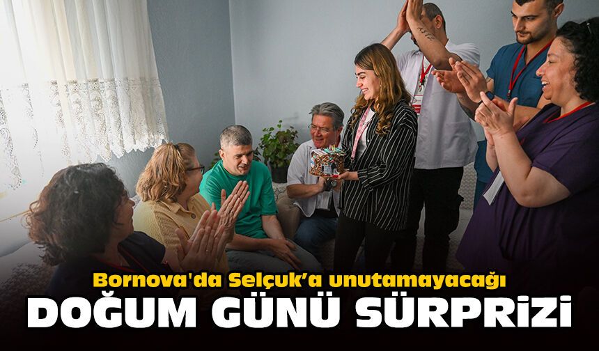 Bornova'da Selçuk’a unutamayacağı doğum günü sürprizi
