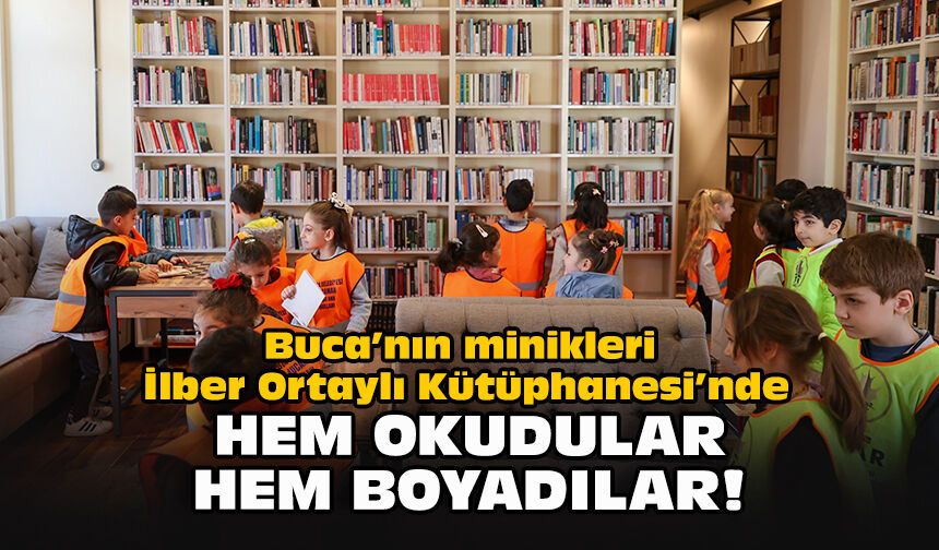 Buca’nın minikleri İlber Ortaylı Kütüphanesi’nde: Hem okudular hem boyadılar!