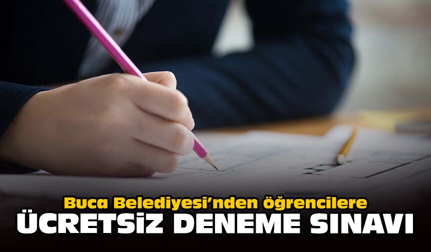 Buca Belediyesi’nden öğrencilere ücretsiz deneme sınavı