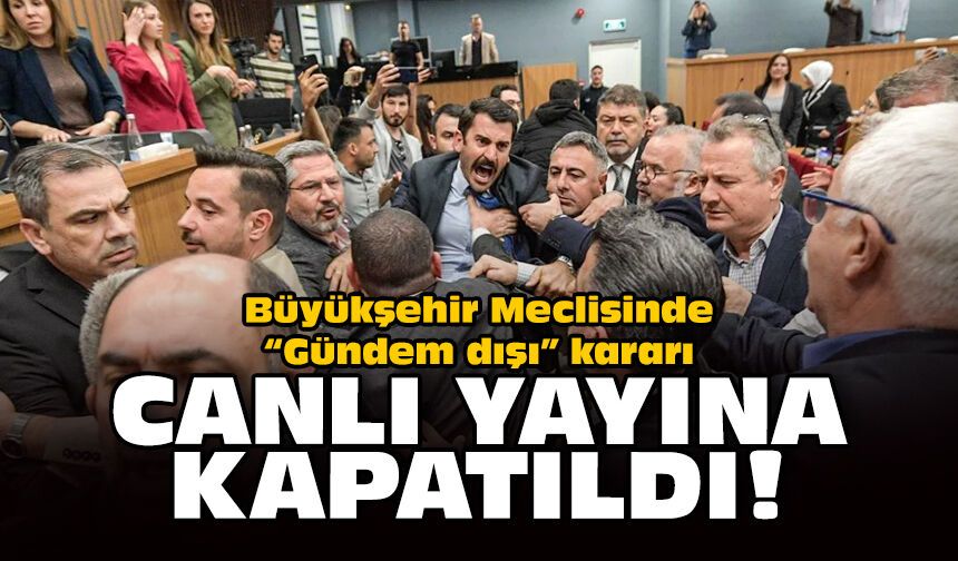 Büyükşehir Meclisinde “Gündem dışı” kararı: Canlı yayına kapatıldı!
