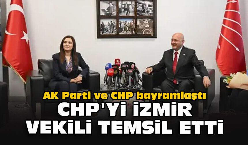 AK Parti ve CHP bayramlaştı... CHP'yi İzmir Vekili temsil etti