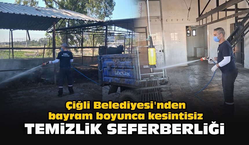 Çiğli Belediyesi'nden bayram boyunca kesintisiz temizlik seferberliği