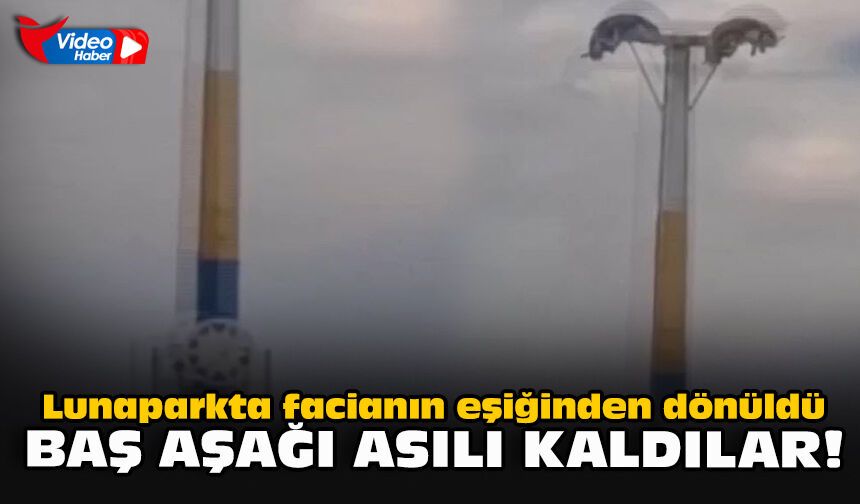Lunaparkta facianın eşiğinden dönüldü... Baş aşağı asılı kaldılar!