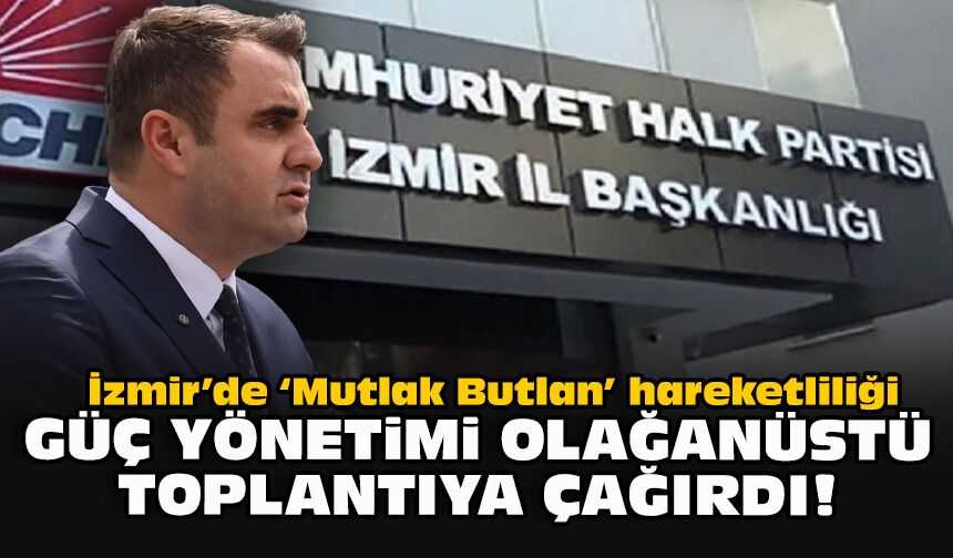 İzmir’de ‘Mutlak Butlan’ hareketliliği... Güç, yönetimi olağanüstü toplantıya çağırdı