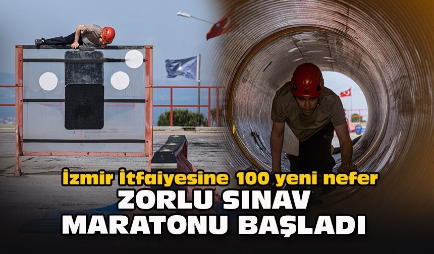 İzmir İtfaiyesine 100 yeni nefer: Zorlu sınav maratonu başladı