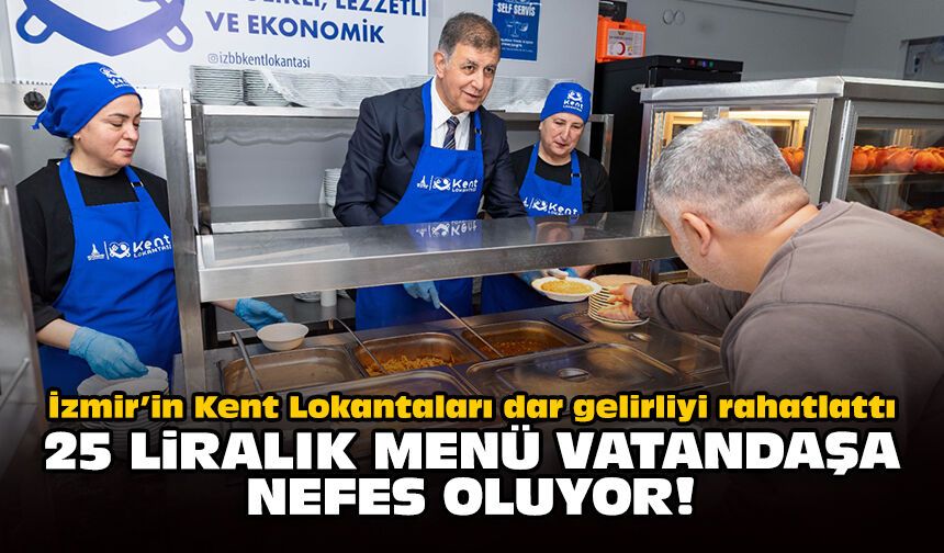 İzmir’in Kent Lokantaları dar gelirliyi rahatlattı: Yamanlar’da 25 liralık menü vatandaşa nefes oluyor