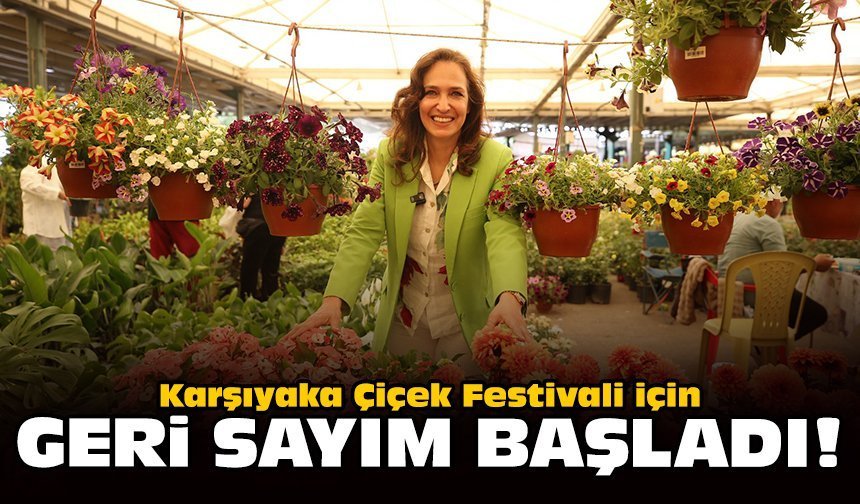 Karşıyaka Çiçek Festivali için geri sayım başladı!
