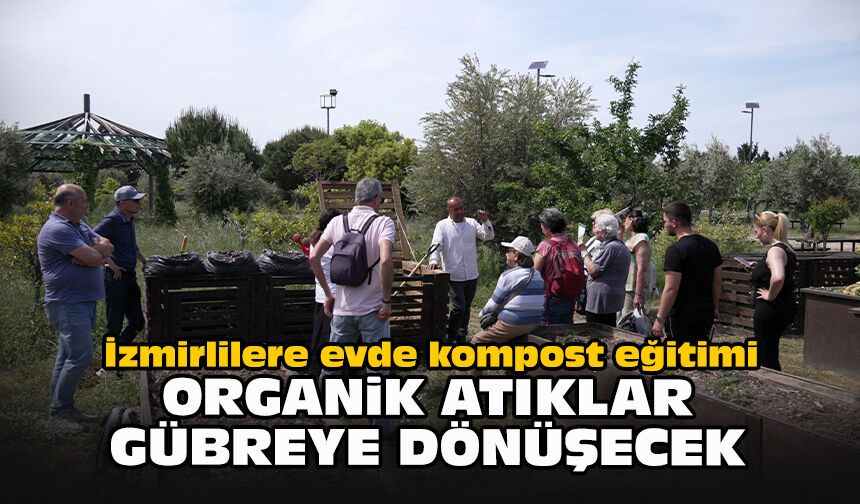 İzmirlilere evde kompost eğitimi: Organik atıklar gübreye dönüşecek