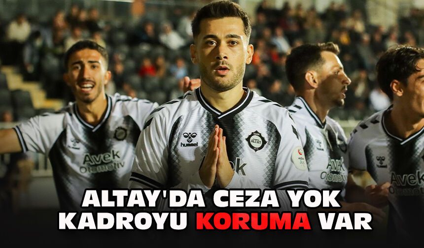 Altay'da ceza yok, kadroyu koruma var