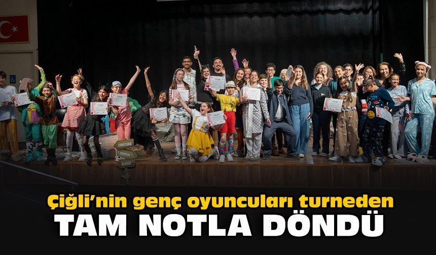 Çiğli’nin genç oyuncuları turneden tam notla döndü