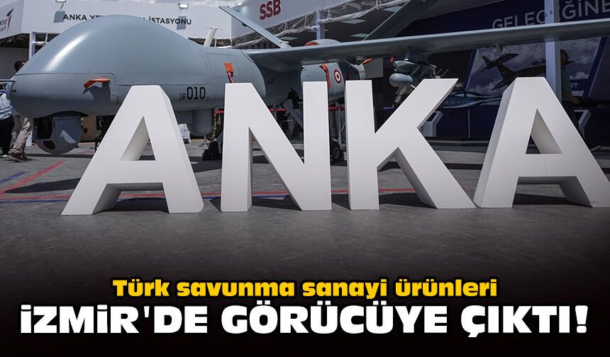 Türk savunma sanayi ürünleri İzmir'de görücüye çıktı
