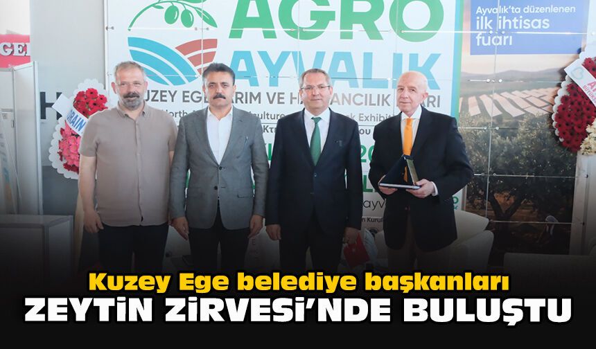 Kuzey Ege belediye başkanları Zeytin Zirvesi’nde buluştu