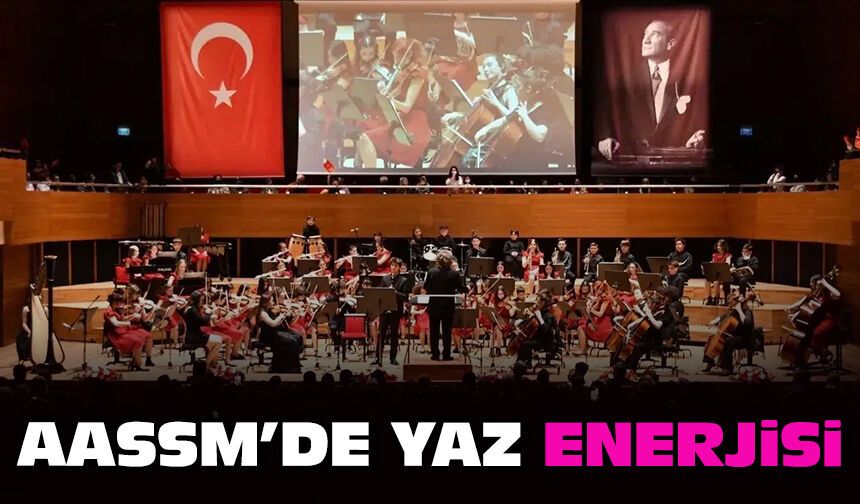 AASSM’de yaz enerjisi