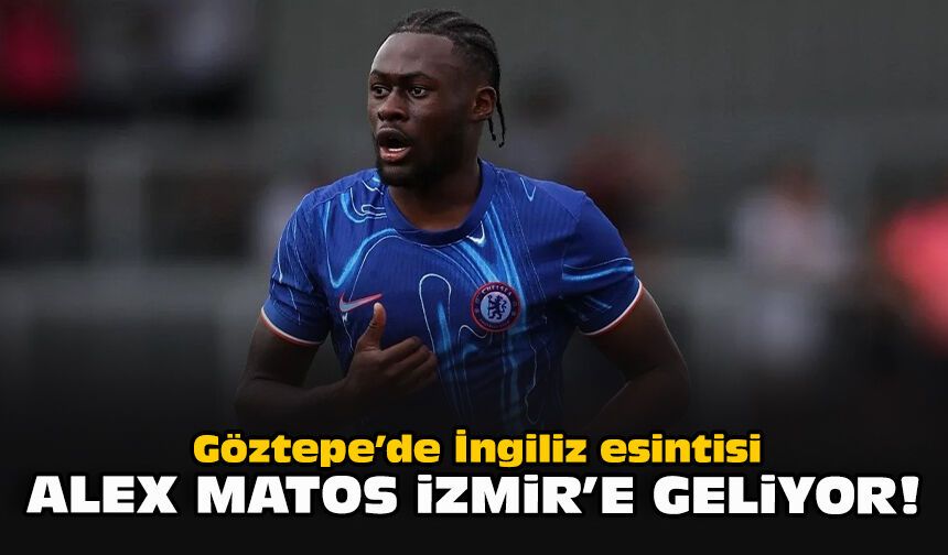 Göztepe’de İngiliz esintisi: Alex Matos İzmir’e geliyor!