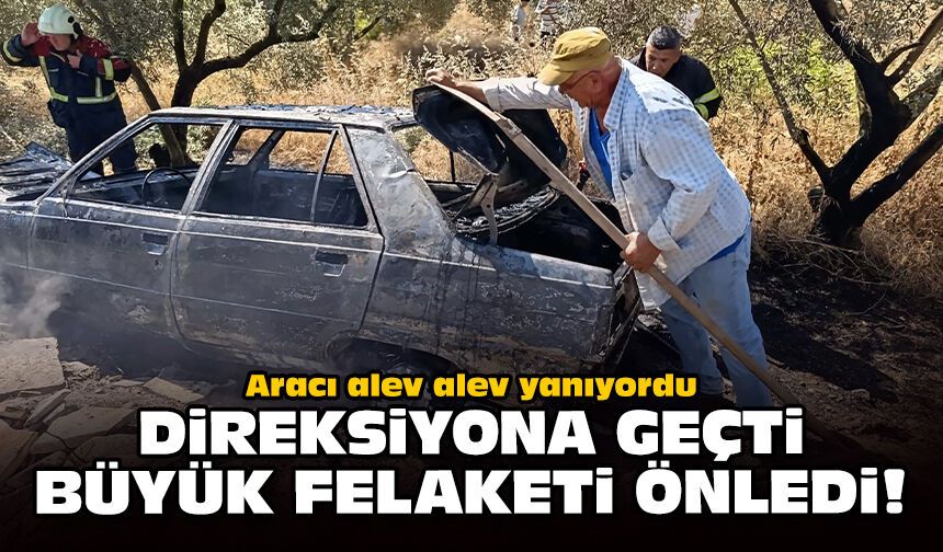 Aracı alev alev yanıyordu: Direksiyona geçti, büyük felaketi önledi!