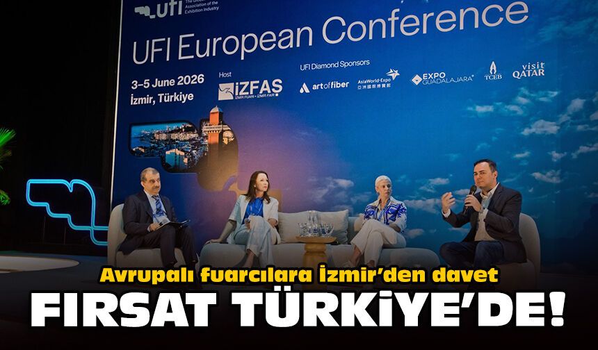 Avrupalı fuarcılara İzmir’den davet: Fırsat Türkiye’de