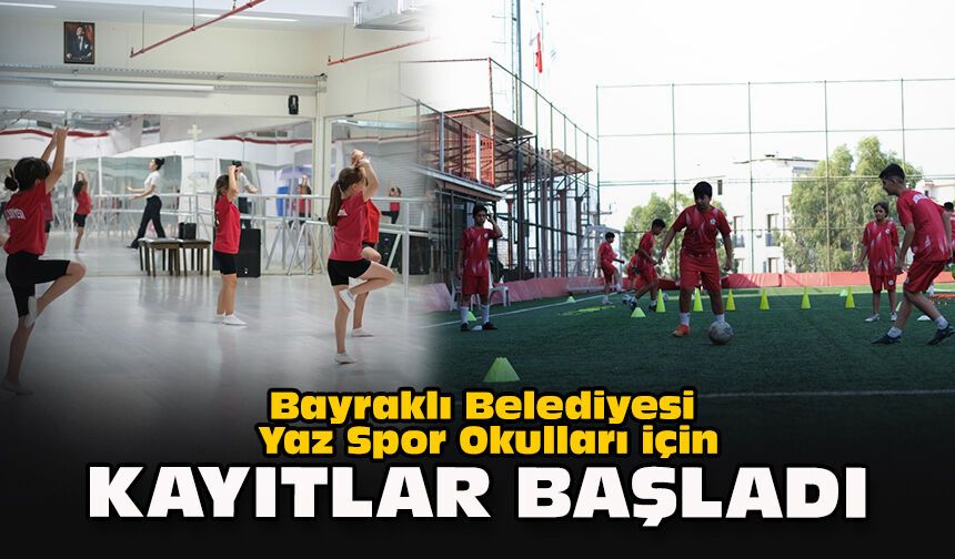Bayraklı Belediyesi Yaz Spor Okulları için kayıtlar başladı