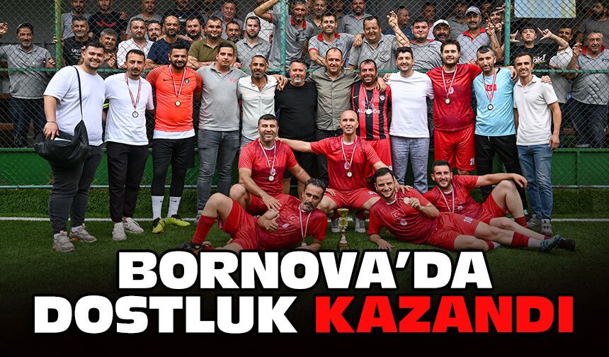 Bornova’da dostluk kazandı