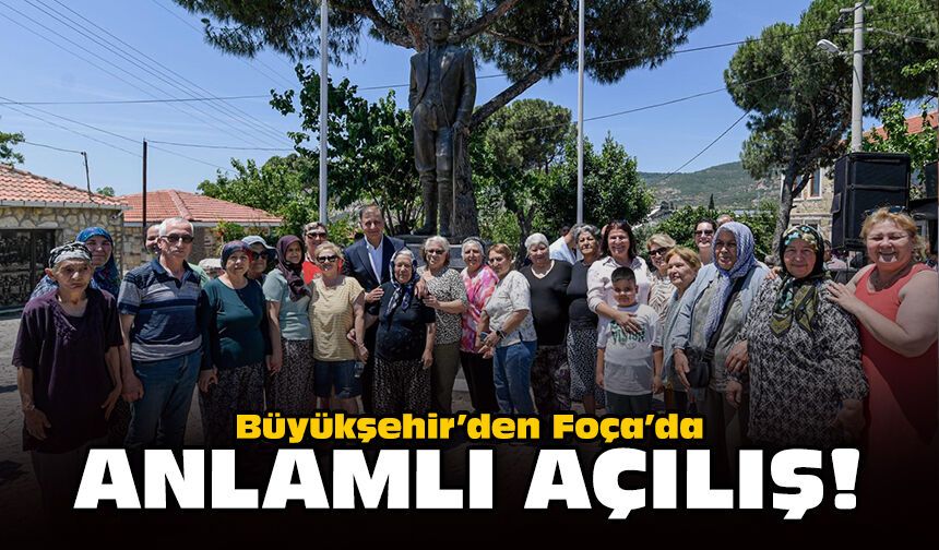 Büyükşehir’den Foça'da anlamlı açılış