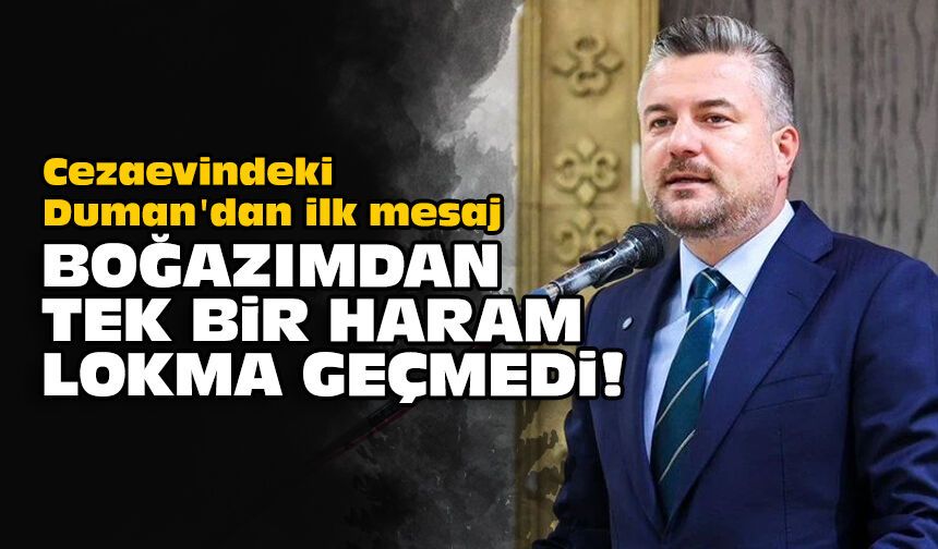 Cezaevindeki Duman'dan ilk mesaj: Boğazımdan tek bir haram lokma geçmedi!