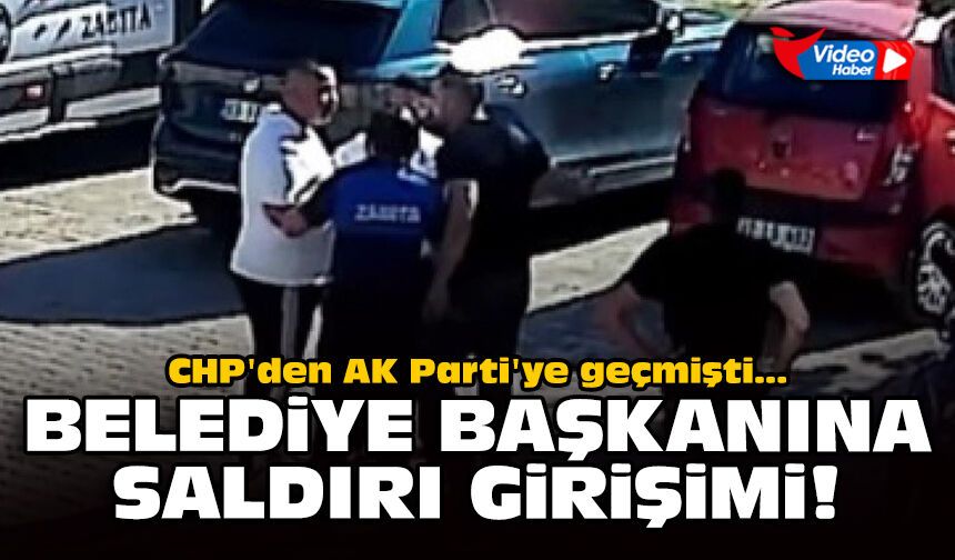 CHP'den AK Parti'ye geçmişti: Belediye başkanına saldırı girişimi!
