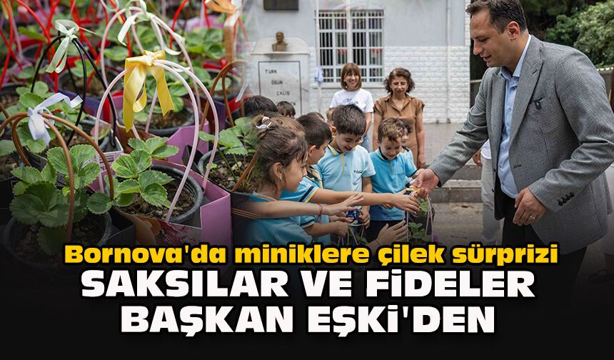 Bornova'da miniklere çilek sürprizi: Saksılar ve fideler başkan Eşki'den