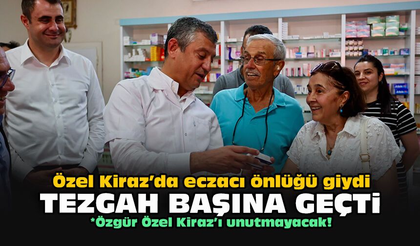 Özel Kiraz’da eczacı önlüğü giydi... Tezgah başına geçti